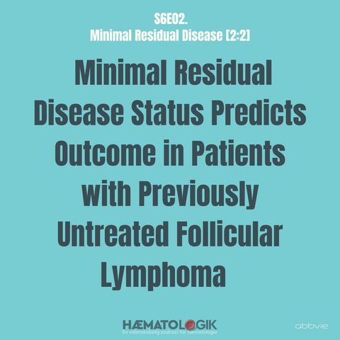 MRD Status Predicts Outcome in Patients with Previously Untreated Follicular Lymphoma [MRD 2:2]