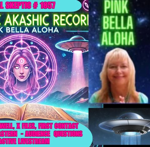 Galactic Akashic Records, First Contact 2025 & Alien Tech | Pink Bella Aloha, TSP # 1857