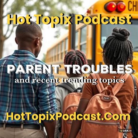 Parent Troubles and More