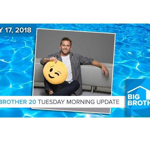 BB20 | Tuesday Morning Live Feeds Update July 17