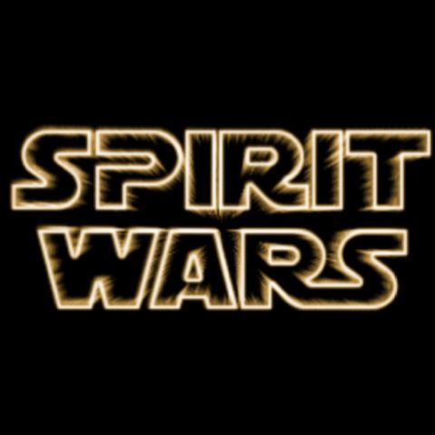 Spirit Wars of the Spirit in the Spirit for the Spirit!