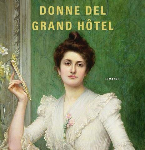 Le Formidabili Donne del Grand Hotel - Le Pagine Raccontano
