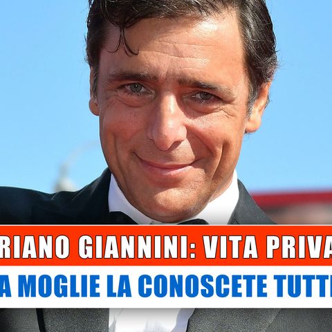 Adriano Giannini, Vita Privata: La Moglie La Conoscete Tutti!