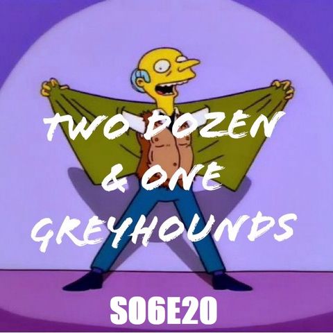 88) S06E20 (Two Dozen and One Greyhounds)