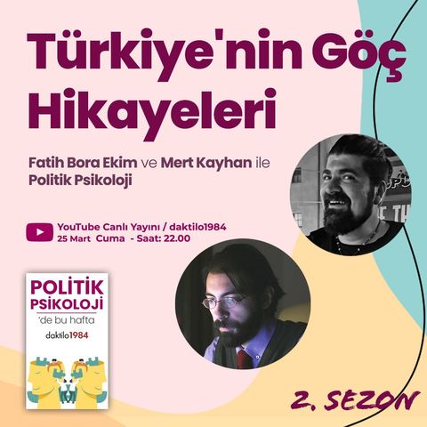 Türkiye'nin Göç Hikayeleri | Fatih Bora Ekim & Mert Kayhan | Politik Psikoloji #S2B3