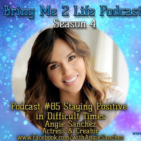 Ep. 85 Staying Positive in Difficult Times
