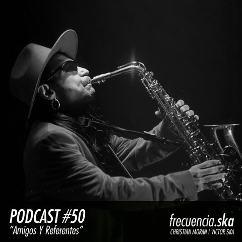 Frecuencia Ska #50 "Amigos Y Referentes”