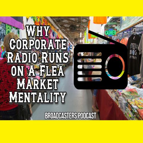 Why Corporate Radio Runs on A Flea Market Mentality BP032621-167