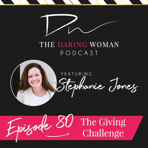 The Giving Challenge With Stephanie Jones