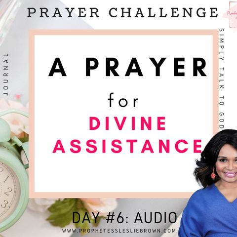 Day #6: A Prayer for Help (Divine Assistance)