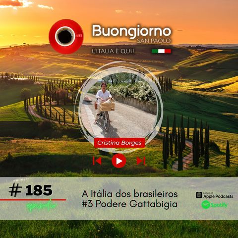 #185 A Itália dos brasileiros - 3 Podere Gattabigia (Com Cristina Borges)