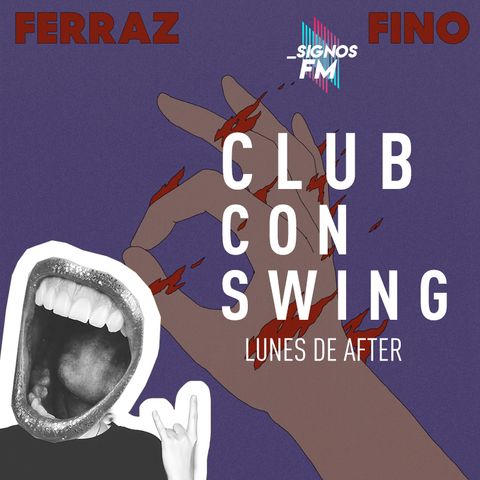 SignosFM #ClubConSwing Lunes de After