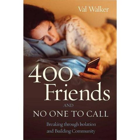 Val Walker Releases The Book 400 Friends And No One To Call