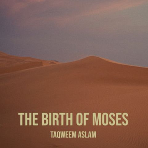Shaykh Taqweem Aslam: The Story of Moosaa (Part 1 of 3)