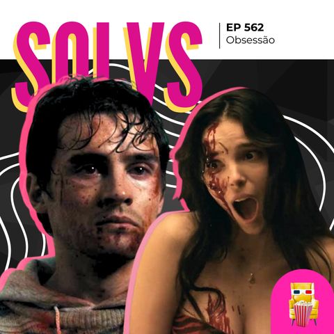 EP 562 - Obsessão (Obsession)