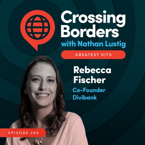 Greatest Hits Episode: Rebecca Fischer, Divibank: Helping Brazilian entrepreneurs scale with non-dilutive capital, Ep 205