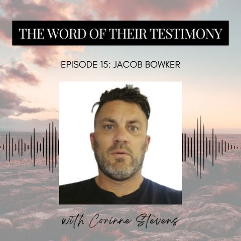 Finding God in the Darkest Times, Learning How to Love + Using Your Story For God’s Glory | Jacob Bowker