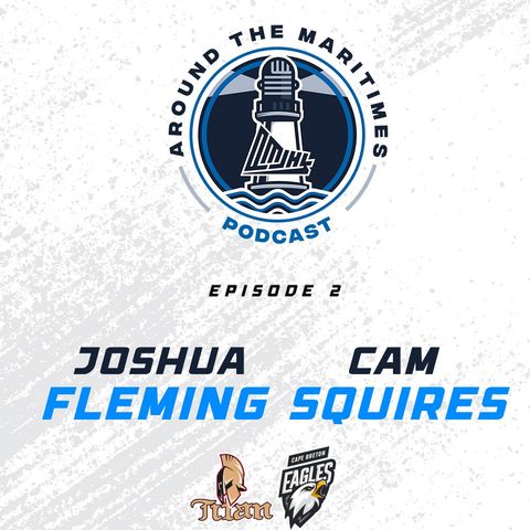 Around the Maritimes - episode 2 - Joshua Fleming and Cam Squires