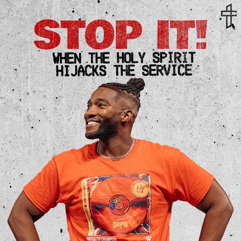 Stop It! // When the Holy Spirit Hijacks the Service // Michael Todd