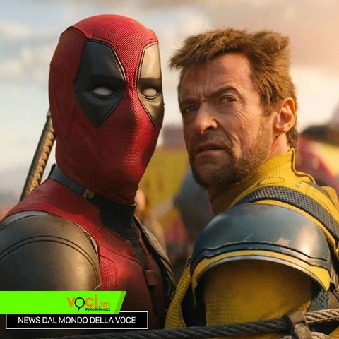 Clicca PLAY e ascolta la news su DEADPOOL & WOLVERINE: LE VOCI ITALIANE DEI SUPEREROI PIÙ IRRIVERENTI DELLA MARVEL