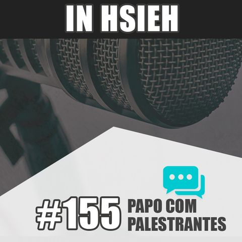 Papo Com Palestrante #155 - In Hsieh