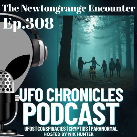 Ep.308 The Newtongrange Encounter