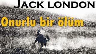 Onurlu Bir Ölüm  Jack LONDON sesli kitap tek parça