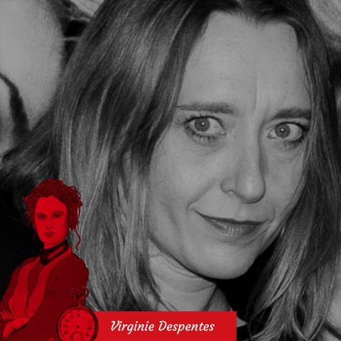 E8 - Virginie Despentes - Brani tratti da King Kong Theory (Fandango Libri, 2019) e Vernon Subutex (Bompiani, 2019)