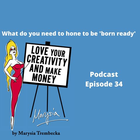 34. Born ready? What do you need to hone to really 'be ready'
