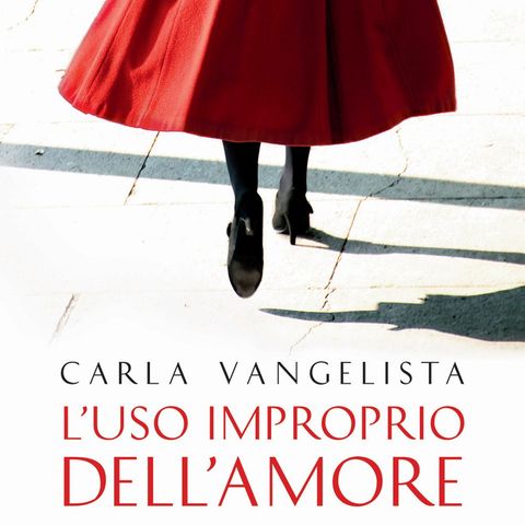 Carla Vangelista "L'uso improprio dell'amore"