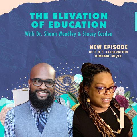 The Elevation of Education With Dr. Shaun Woodley & Stacey Cosden
