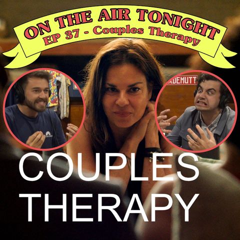 Ep 37 - Couples Therapy