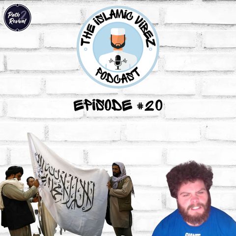 EP#20: Wot's hapnin Muslims? What are Muslim expectations of Taliban rule? | Plymouth 'Incel' shooting