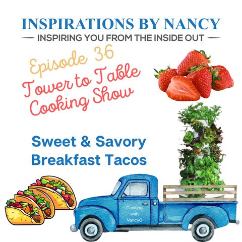 Cooking with Nancy O: Tower-to-Table Tacos: Sweet & Savory Breakfast Creations