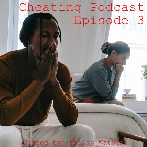 Episode 3 Cheating - Podcast