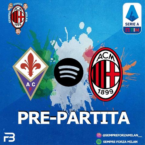 PRE PARTITA | FIORENTINA MILAN