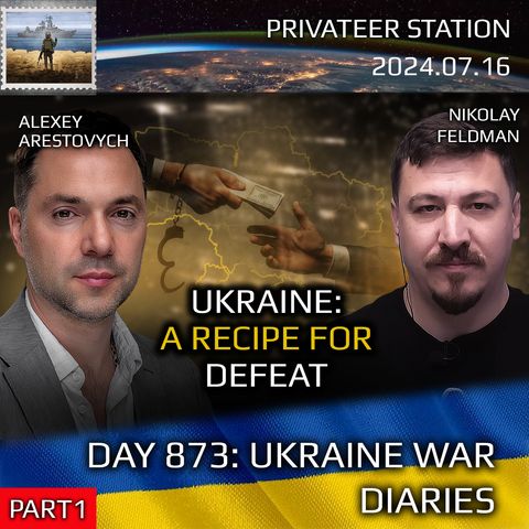 War in Ukraine, Analytics. Day 873(Hr1): Ukraine: A Recipe for Defeat. Arestovych, Feldman