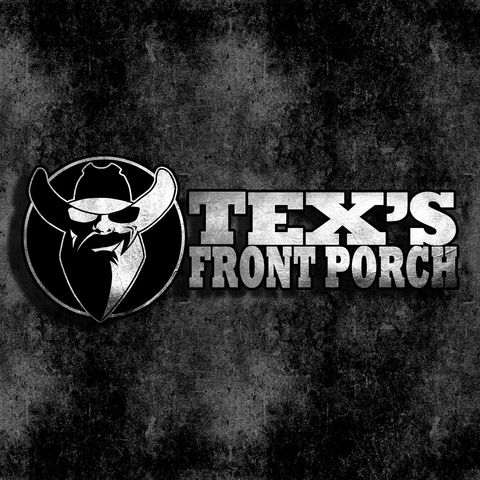 Tex's Front Porch - Ep 7/1/2024 - Bigfoot Cometh
