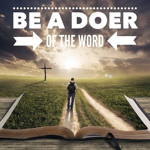 BE A DOER OF THE WORD OF GOD