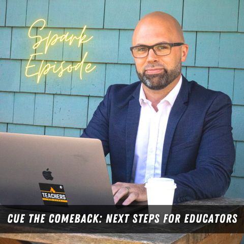 195 - Cue the Comeback: Next Steps for Educators
