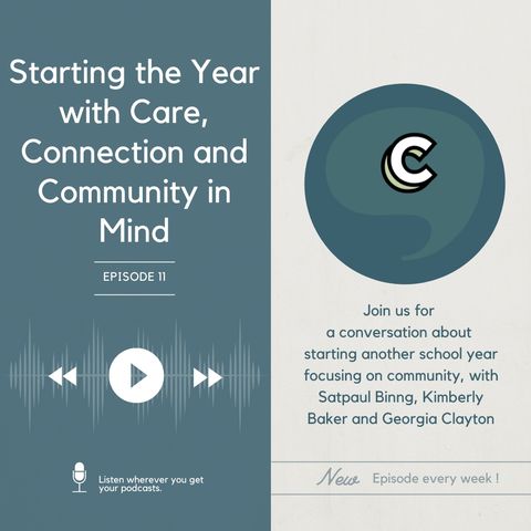 S2E1 - "Starting the Year with Care, Connection and Community in Mind", with Satpaul Binng, Kimberly Baker, and Georgia Clayton