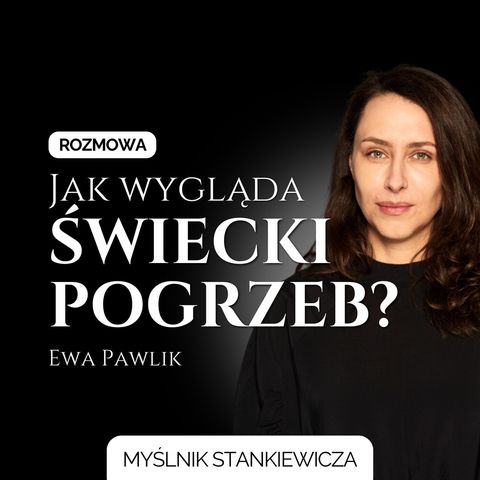 Pogrzeb bez księdza? Jak wygląda świecki pochówek? Rozmowa z Ewą Pawlik.