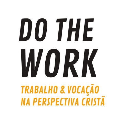 O Jovem e seu Trabalho · Douglas Romão | DO THE WORK · Ep 6