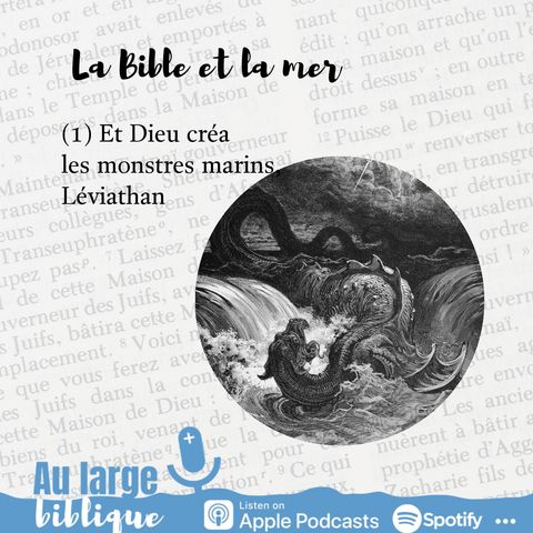 #89 La Bible et la mer (1) Et Dieu créa les monstres marins et Léviathan