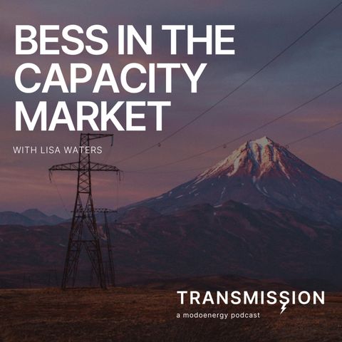 Regulation changes and BESS in the Capacity Market with Lisa Waters (Director @ Waters Wye Associates)