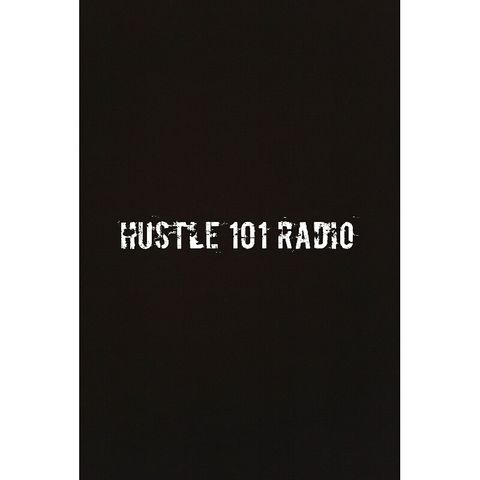 Hustle 101 Radio 8/23/2016