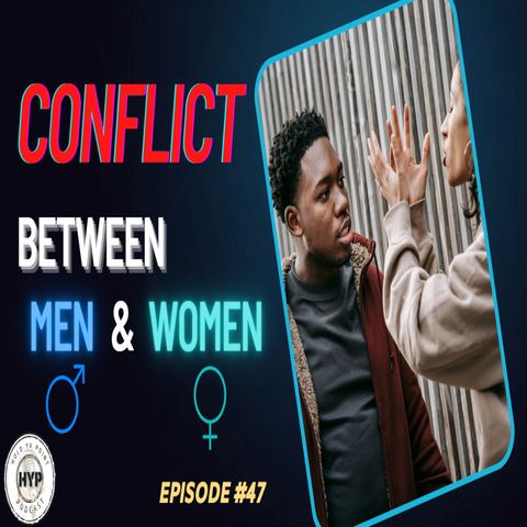 Episode 47: Conflict Between the Sexes