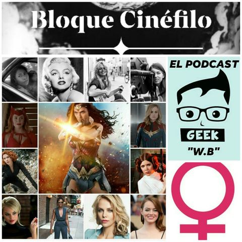 Episodio 10 (Edición Especial): "La Mujer: Su Influencia En El Cine Y La Sociedad" (Parte 1)