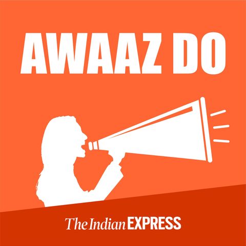 1: Awaaz Do: An Indian Express series