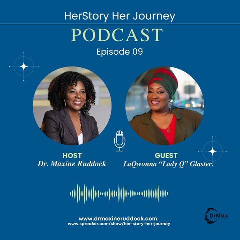HERstory Her journey with EXTRAordinary woman Evangelist LaQwonna “Lady Q” Glaster.